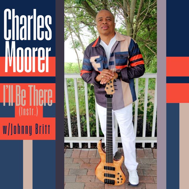 Charles Moorer - 'I'LL Be There (feat. Johnny Britt)' [Ringtone]