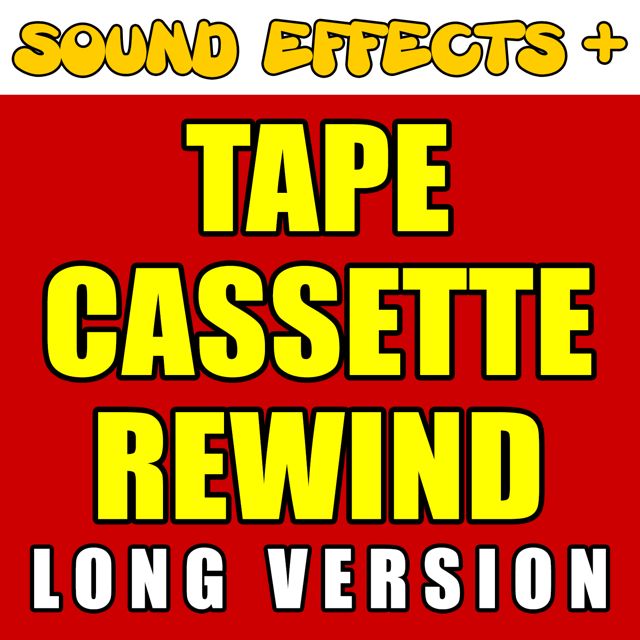 Sound Effects + - 'Tape Cassette Rewind Long Version' [Ringtone]