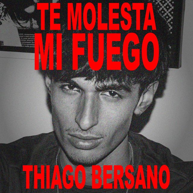 Thiago Bersano - 'TE MOLESTA MI FUEGO' [Ringtone]