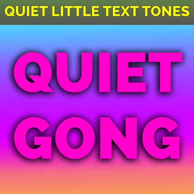 Quiet Little Text Tones - 'Quiet Gong' [Ringtone]