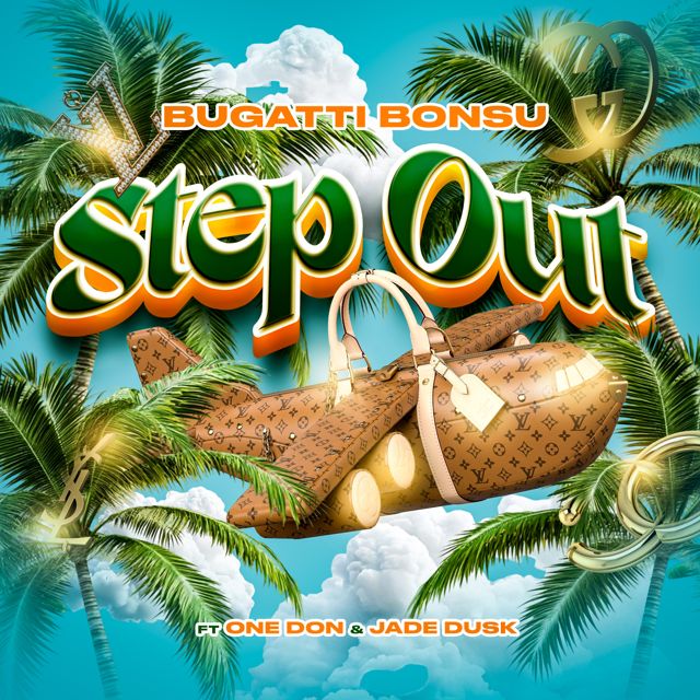Bugatti Bonsu - 'Step Out (feat. One Don & Jade Dusk) (feat. One Don, Jade Dusk)' [Ringtone]