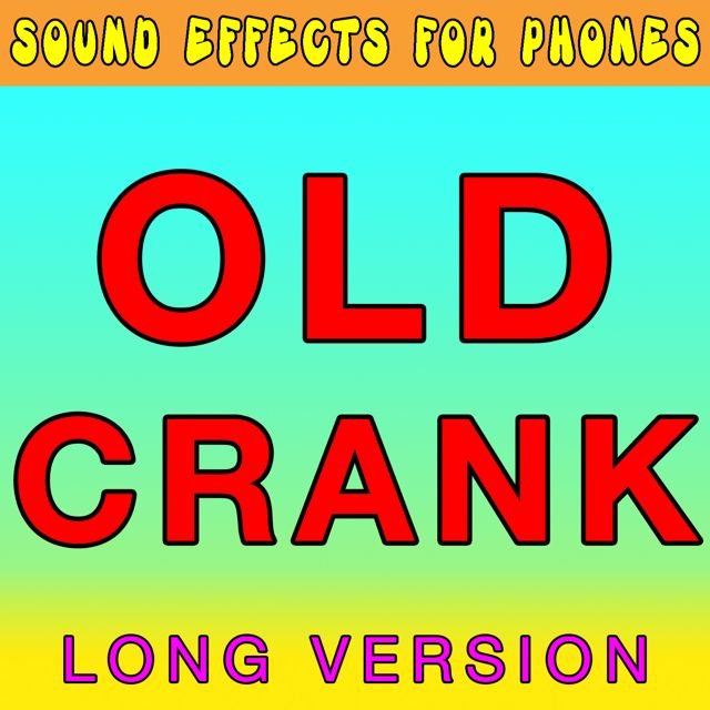 Sound Effects For Phones - 'Old Crank Long Version' [Ringtone]