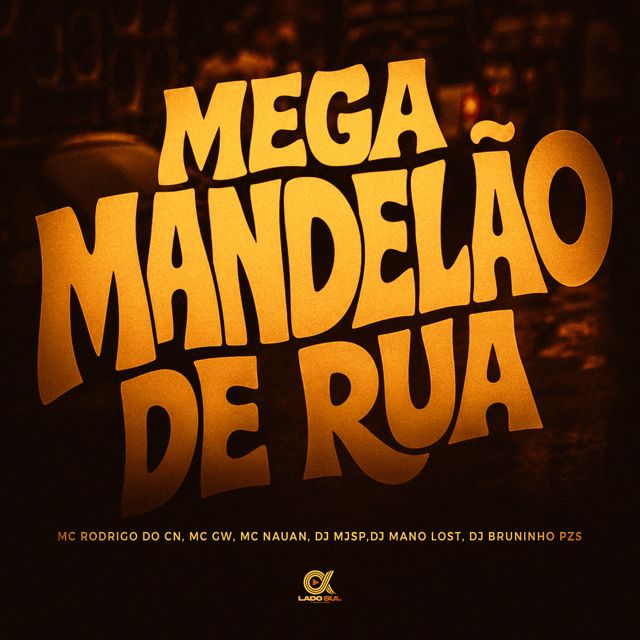 Mc Rodrigo do CN - 'Mega Mandelão de Rua (feat. Mc Nauan & Mc Gw & DJ MJSP & Dj Mano Lost & Dj Bruninho Pzs)' [Ringtone]