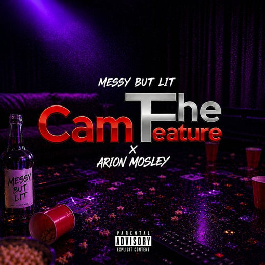 Cam The Feature - 'Messy But Lit (feat. Arion Mosley)' [Ringtone]