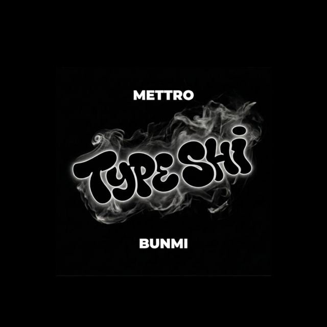 Mettro Bunmi - 'TYPE SHI' [Ringtone]