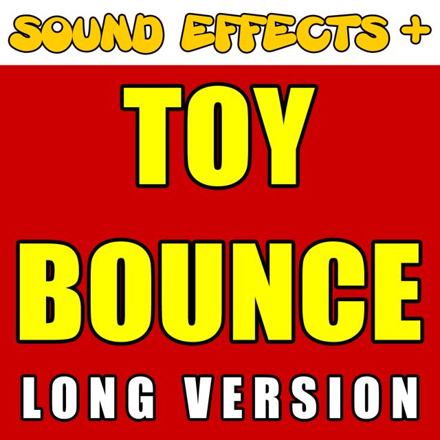 Sound Effects + - 'Toy Bounce Alert Tone Long Version' [Ringtone]