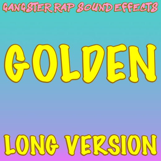 Gangster Rap Sound Effects - 'Golden (Long Version)' [Ringtone]