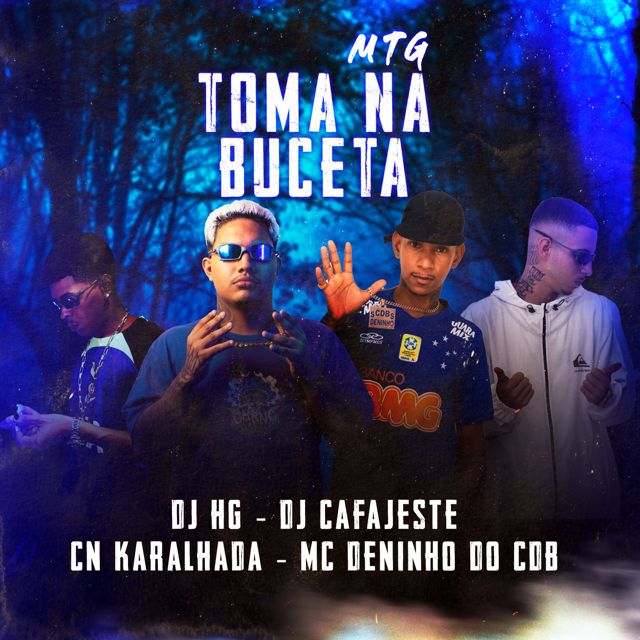 Dj Hg - 'MTG - TOMA NA BUCETA (feat. DJ CAFAJESTE & CN KARALHADA & Mc Deninho do CDB)' [Ringtone]