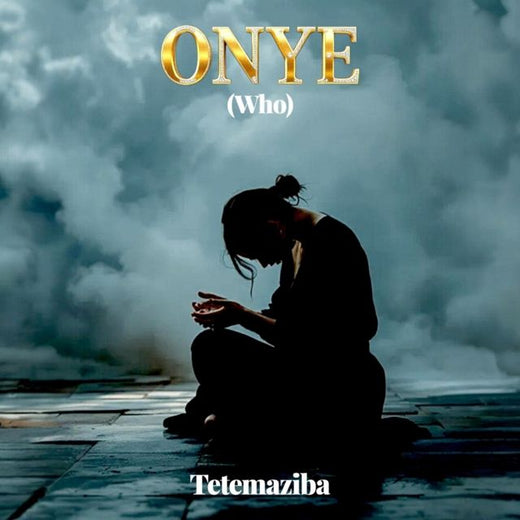 Tetemaziba - 'Onye' [Ringtone]
