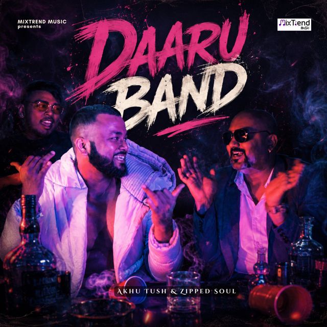 Akhu Tush - 'Daaru Band (feat. Zipped Soul)' [Ringtone]