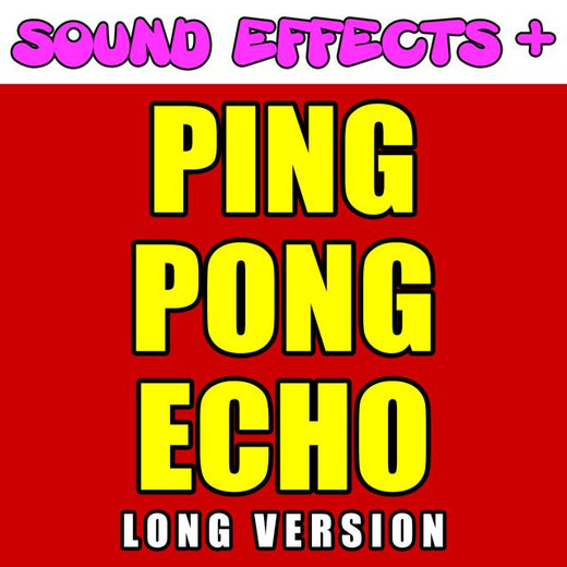 Sound Effects + - 'Ping Pong Echo Long Version (Text Tone)' [Ringtone]