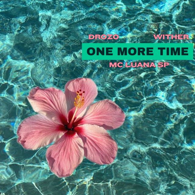 DJ DROZO - 'One More Time (feat. MC Luana SP & WITHER_PROD)' [Ringtone]