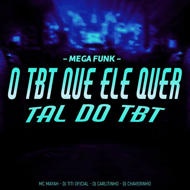 DJ TITÍ OFICIAL - 'Mega Funk - O Tbt Que Ele Quer Tal Do Tbt (feat. Dj Chaverinho & Mc Mayah & Dj Carlitinho)' [Ringtone]