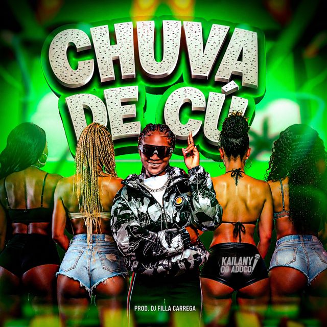 Kailany do Adoço - 'CHUVA DE CÚ (feat. Dj Filla Carrega)' [Ringtone]