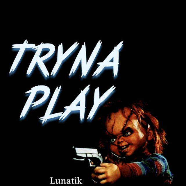 Lunatik - 'Tryna Play' [Ringtone]