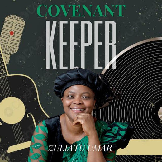 Zuliatu Umar - 'COVENANT KEEPER' [Ringtone]