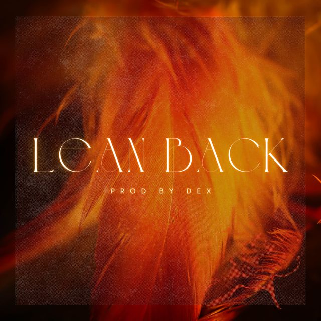 Dex - 'Lean Back' [Ringtone]