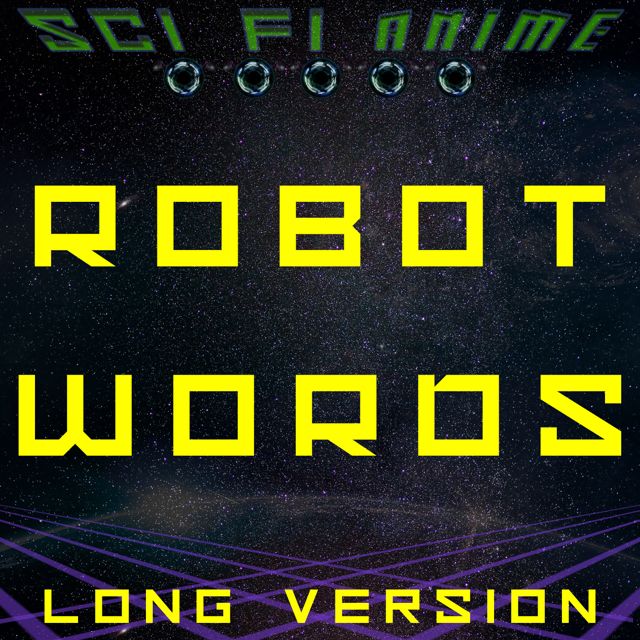Sci Fi Anime - 'Robot Words Long Version' [Ringtone]