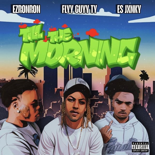 Flyy Guyy - 'Till The Morning (feat. EzRonRon & Es Jxnky) (feat. Ezronron, Es Jxnky)' [Ringtone]