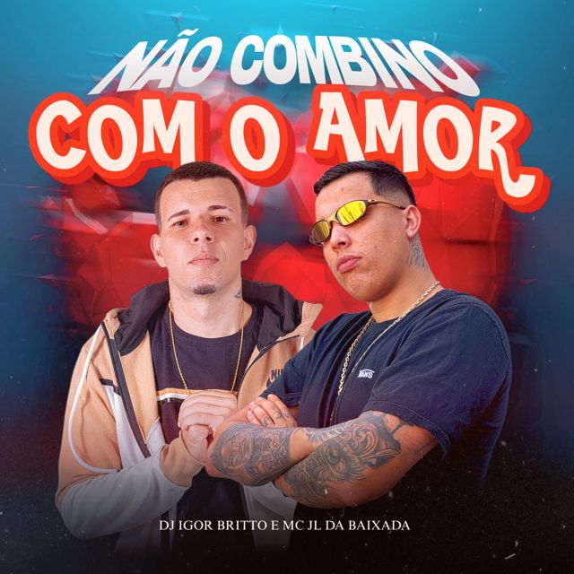 DJ Igor Britto - 'Não Combino com o Amor (feat. MC JL Da Baixada)' [Ringtone]