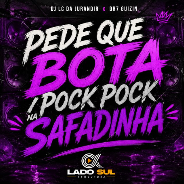 DJ LC DA JURANDIR - 'Pede que Bota/Pock Pock na Safadinha (feat. DR7 GUIZIN)' [Ringtone]