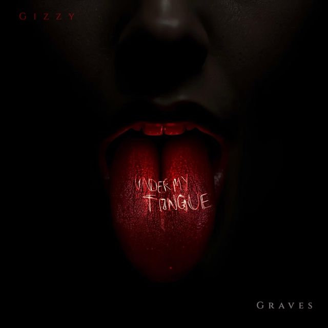 Gizzy Graves - 'Under my Tongue' [Ringtone]