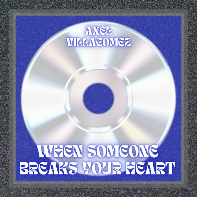Axel Villagomez - 'When Someone Breaks Your Heart' [Ringtone]
