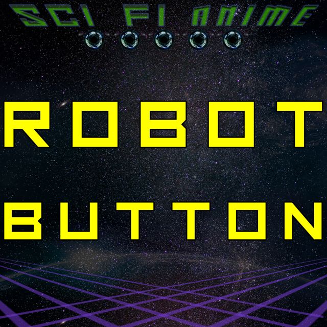 Sci Fi Anime - 'Robot Button' [Ringtone]