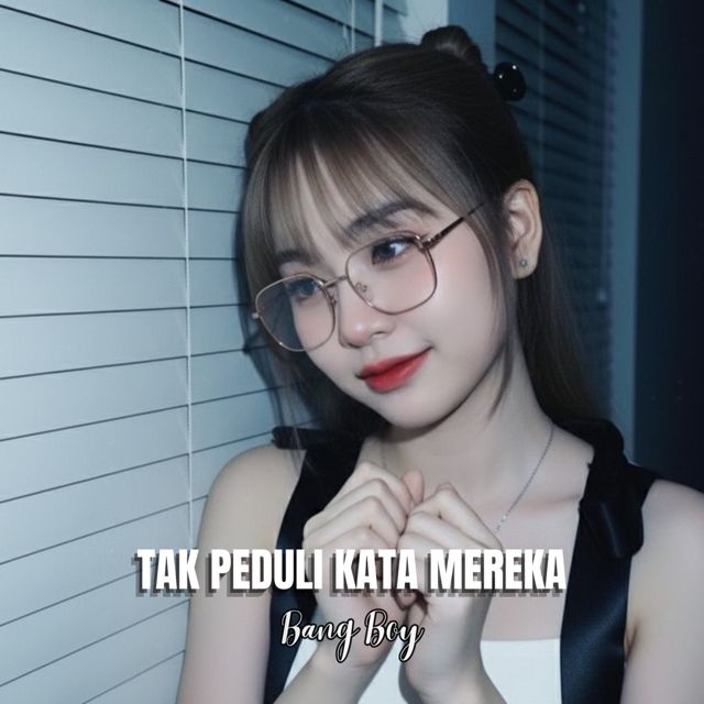 Bang Boy - 'Tak Peduli Kata Mereka' [Ringtone]