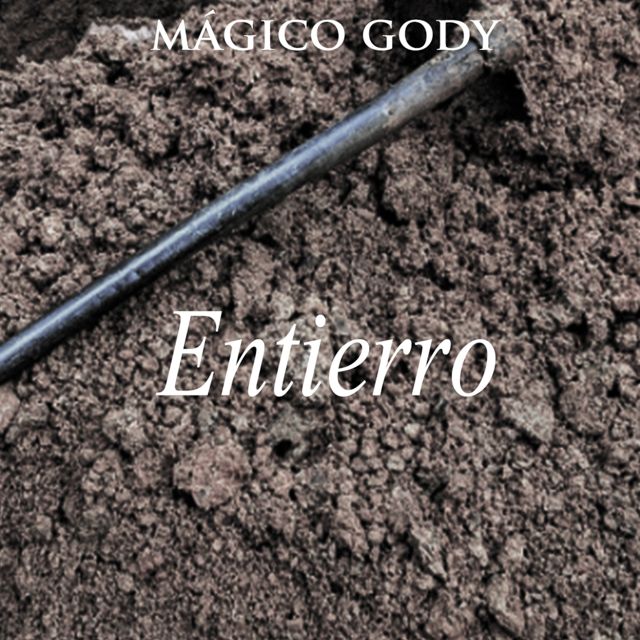 MAGICO GODY - 'Entierro' [Ringtone]
