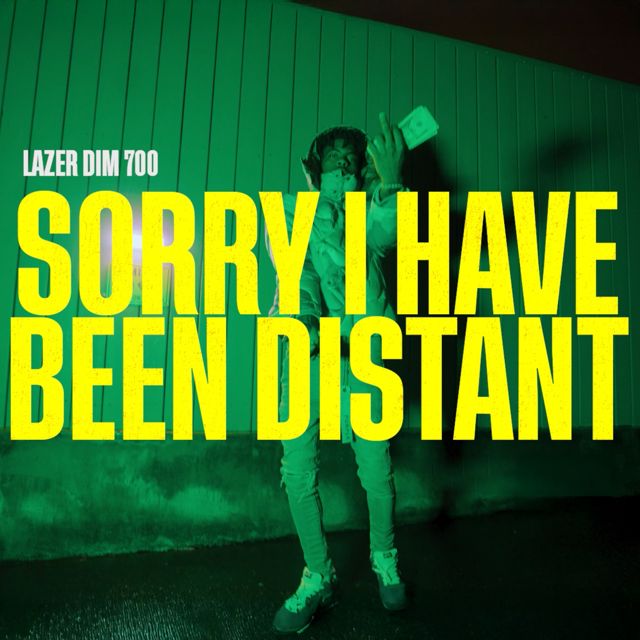 Lazer Dim 700 - 'SORRY I HAVE BEEN DISTANT' [Ringtone]
