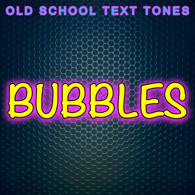 Old School Text Tones - 'Bubbles (Text Tone)' [Ringtone]