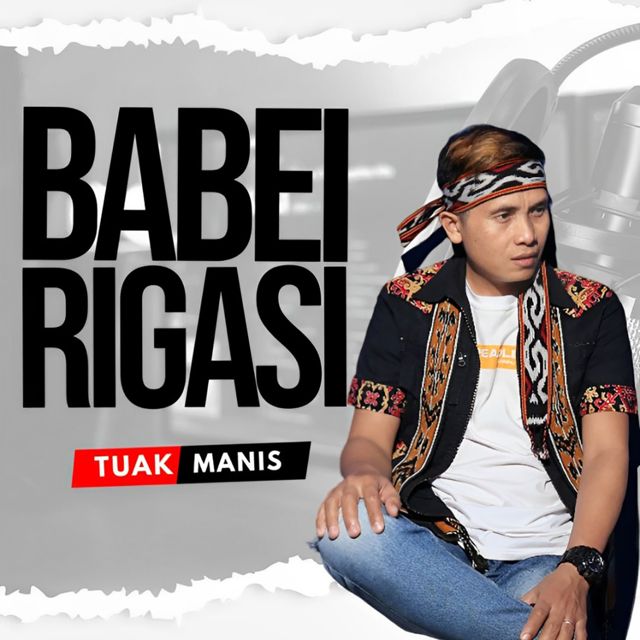 Babei Rigasi - 'Tuak Manis' [Ringtone]