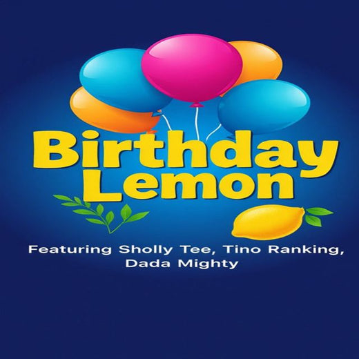 DJ Ranking Oba Faaja Of Africa - 'Birthday lemon (feat. Tino Ranking & Sholly Tee & Dada mighty)' [Ringtone]