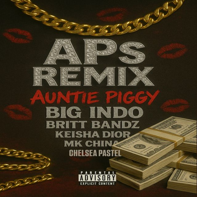 Auntie Piggy - 'AP's Remix (feat. Big Indo, Britt Bandz, Keisha Dior, OSB Girls, Chelsea Pastel & China) (feat. Big Indo, Britt Bandz, Keisha Dior, Osb Girls, Chelsea Pastel, China)' [Ringtone]