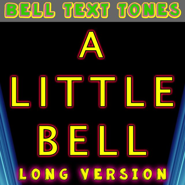 Bell Text Tones - 'A Little Bell Long Version' [Ringtone]