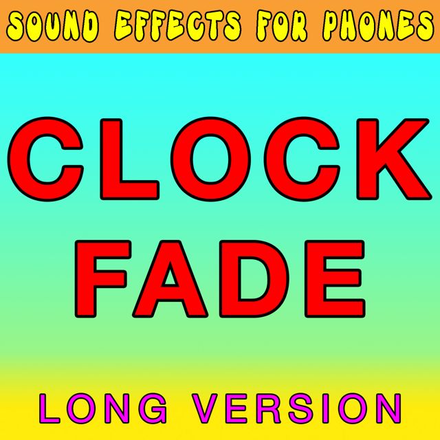 Sound Effects For Phones - 'Clock Fade Long Version' [Ringtone]