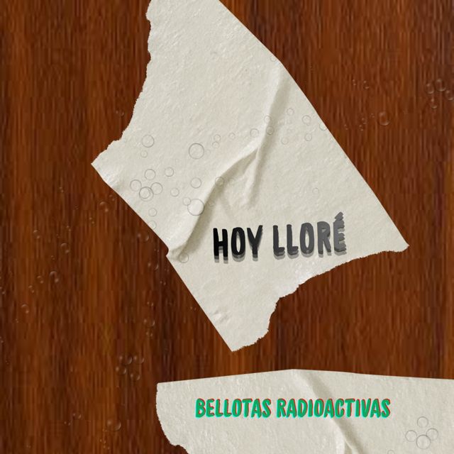Bellotas Radioactivas - 'Hoy lloré' [Ringtone]