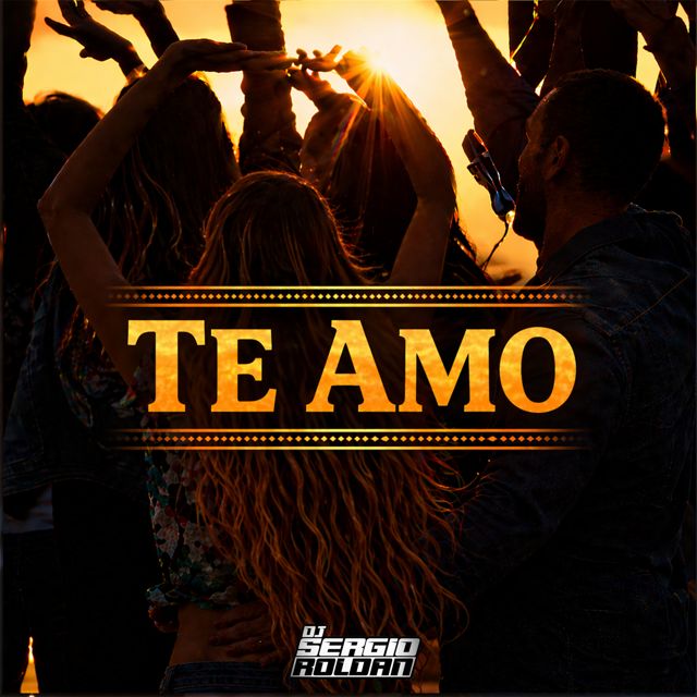 DJ SERGIO ROLDAN - 'Te Amo' [Ringtone]
