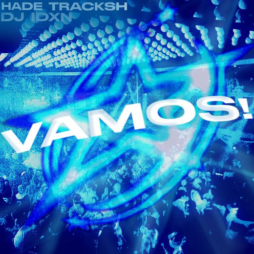 Hade Tracksh - 'Vamos! (feat. DJ IDXN)' [Ringtone]