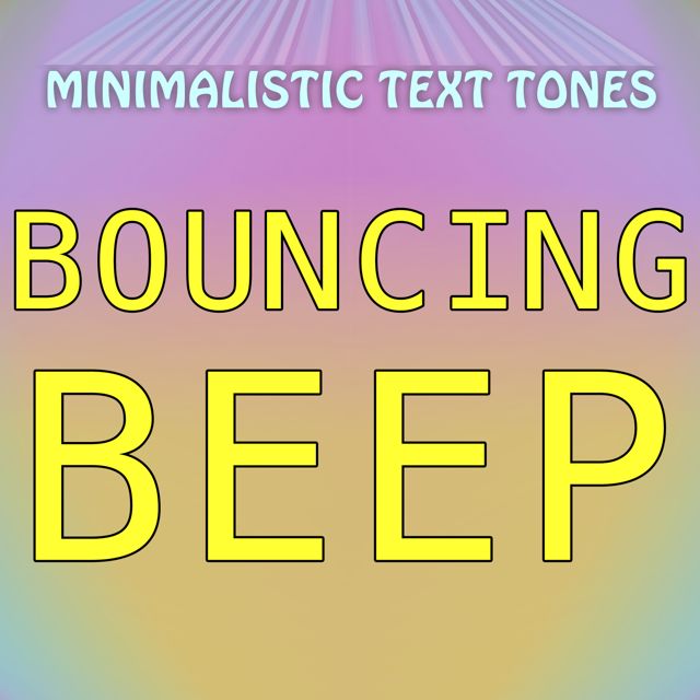 Minimalistic Text Tones - 'Bouncing Beep (Text Tone)' [Ringtone]