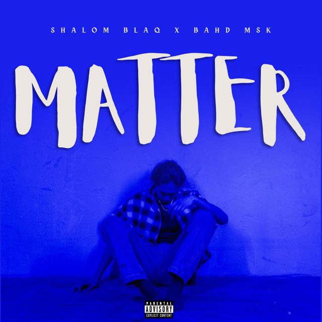 Shalom Blaq - 'Matter (feat. Bahd Msk)' [Ringtone]