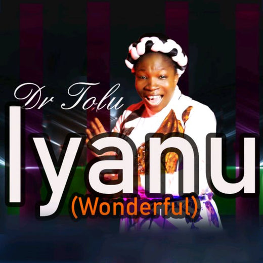 Dr Tolu - 'IYANU' [Ringtone]