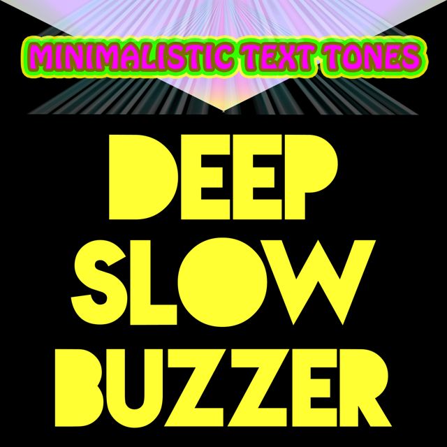 Minimalistic Text Tones - 'Deep Slow Buzzer' [Ringtone]
