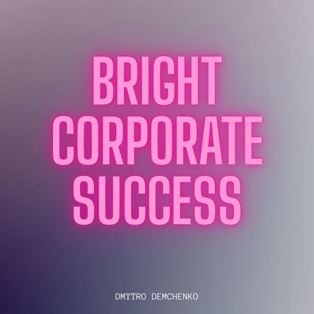 Dmytro Demchenko - 'Bright Corporate Success' [Ringtone]
