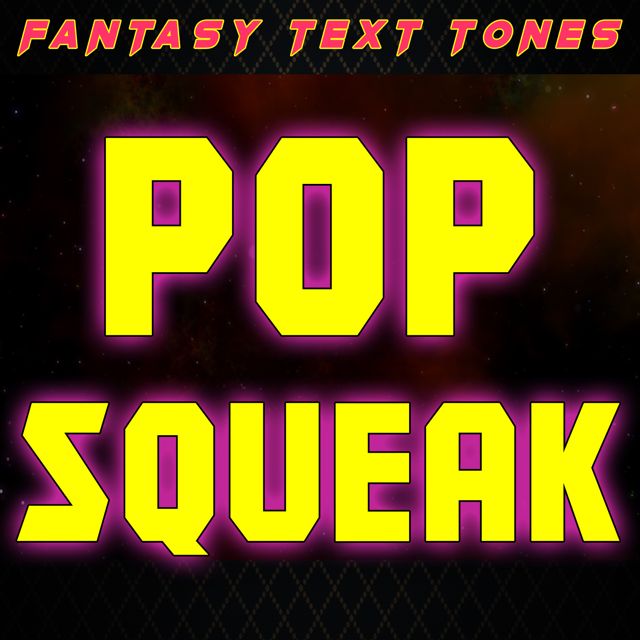Fantasy Text Tones - 'Pop Squeak' [Ringtone]