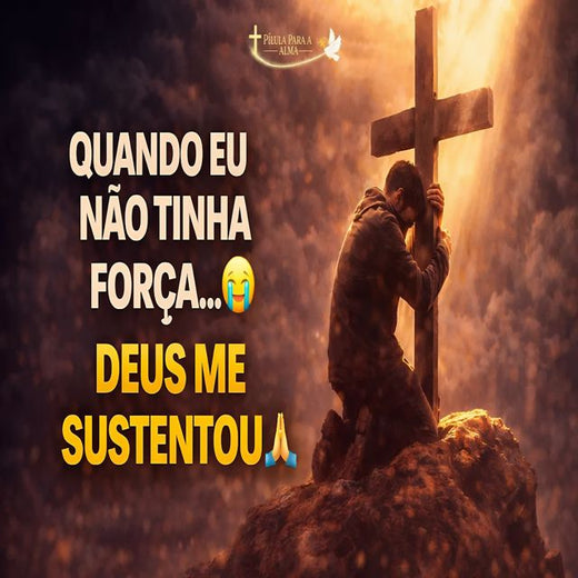 Pílula Para a Alma - 'QUANDO EU NÃO TINHA FORÇA ( DEUS ME SUSTENTOU )' [Ringtone]