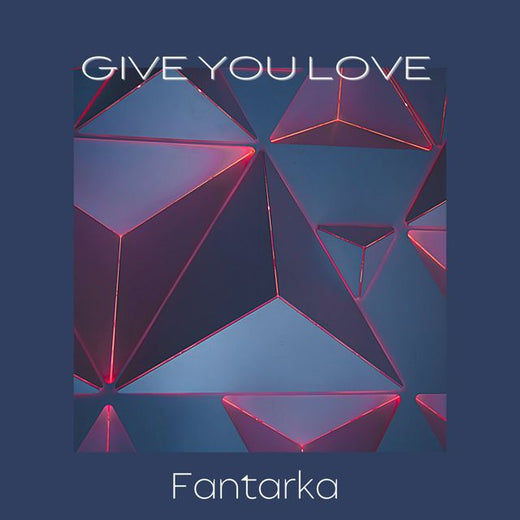 Fantarka - 'Give You Love' [Ringtone]