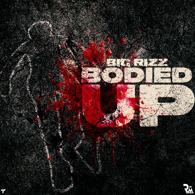 Big Rizz - 'Bodied Up' [Ringtone]