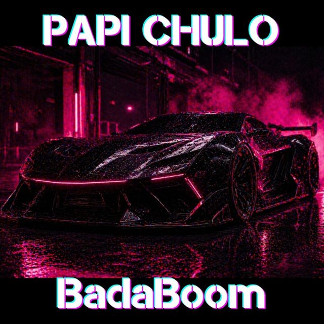 BadaBoom - 'PAPI CHULO' [Ringtone]